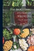 The Biochemic System of Medicine: Comprising the Theory, Pathological Action, Therapeutical Application, Materia Medica, and Repertory of Schuessler's