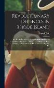 Revolutionary Defences in Rhode Island, an Historical Account of the Fortifications and Beacons Erected During the American Revolution, With Muster Ro