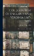 Col. John Wise Of England And Virginia (1617-1695): His Ancestors And Descendants