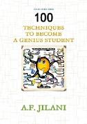 100 TECHNIQUES TO BECOME A GENIUS STUDENT