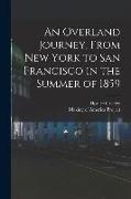 An Overland Journey, From New York to San Francisco in the Summer of 1859