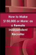 How to Make $150,000 or More
