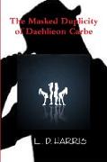 The Masked Duplicity of Daehlieon Carbe