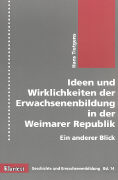 Ideen und Wirklichkeiten der Erwachsenenbildung in der Weimarer Republik