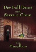 Der Fall Drost und "Serra e Chun"