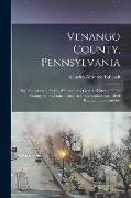 Venango County, Pennsylvania: Her Pioneers And People, Embracing A General History Of The County, And A Genealogical And Biographical Record Of Repr