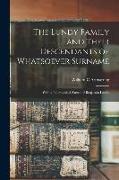 The Lundy Family and Their Descendants of Whatsoever Surname: With a Biographical Sketch of Benjamin Lundy