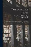 The Logic of Hegel: Translated From the Encyclopaedia of the Philosophical Sciences With Prolegomena
