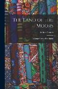 The Land of the Moors: A Comprehensive Description