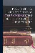 Proofs of the Interpolation of the Vowel-Letters in the Text of the Hebrew Bible