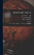 Antarctica: Or, Two Years Amongst The Ice Of The South Pole
