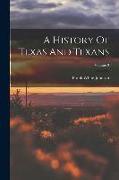 A History Of Texas And Texans, Volume 3