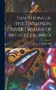 Traditions of the Thompson River Indians of British Columbia