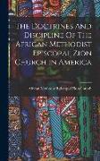 The Doctrines And Discipline Of The African Methodist Episcopal Zion Church In America