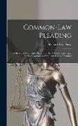 Common-Law Pleading: Its History and Principles. Including Dicey's Rules Concerning Parties to Actions and Stephen's Rules of Pleading