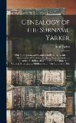 Genealogy of the Surname Yarker: With The Leyburn, and Several Allied Families, Resident in The Counties of Yorkshire, Durham, Westmoreland, and Lanca