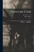 Down in Dixie: Life in a Cavalry Regiment in the War Days, From the Wilderness to Appomattox