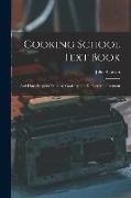 Cooking School Text Book, and Housekeepers' Guide to Cookery and Kitchen Management