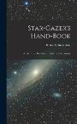 Star-gazer's Hand-book, a Brief Guide for Amateur Students of Astronomy