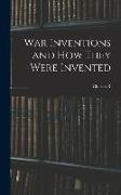 War Inventions and how They Were Invented