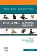 Diabetes Mellitus in Cats and Dogs, An Issue of Veterinary Clinics of North America: Small Animal Practice