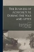 The Business of Agriculture During the war and After