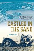 Castles in the Sand: The Life and Times of Carl Graham Fisher