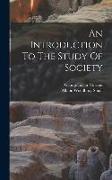 An Introduction To The Study Of Society