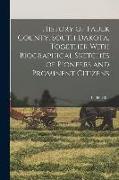 History of Faulk County, South Dakota, Together With Biographical Sketches of Pioneers and Prominent Citizens