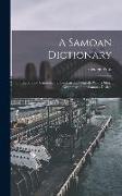 A Samoan Dictionary: English and Samoan, and Samoan and English, With a Short Grammar of the Samoan Dialect