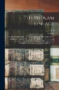 The Putnam Lineage, Historical-genealogical Notes Concerning the Puttenham Family in England, Together With Lines of Royal Descent, and Showing the An