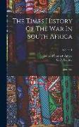 The Times History Of The War In South Africa: 1899-1902, Volume 1