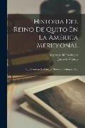 Historia Del Reino De Quito En La América Meridional: Que Contiene La Historia Moderna, Volumes 1-3