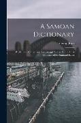 A Samoan Dictionary: English and Samoan, and Samoan and English, With a Short Grammar of the Samoan Dialect