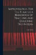 Improvisation For The Theater A Handbook Of Teaching And Directing Techniques