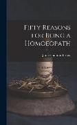 Fifty Reasons for Being a Homoeopath