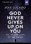 God Never Gives Up on You Video Study