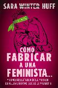 Cómo fabricar a una feminista