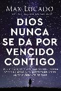 Dios nunca se da por vencido contigo