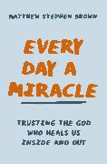 Every Day a Miracle