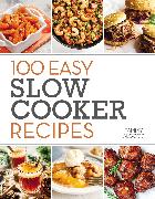 100 Easy Slow Cooker Recipes