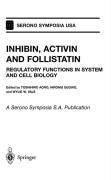 Inhibin, Activin and Follistatin: Regulatory Functions in System and Cell Biology