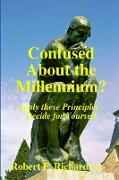 Confused About the Millennium? - Apply these Principles - Decide for Yourself