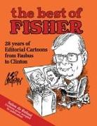 The Best of Fisher: 28 Years of Editorial Cartoons from Faubus to Clinton