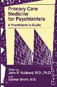 Primary Care Medicine for Psychiatrists: A Practitioner's Guide
