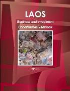 Laos Business and Investment Opportunities Yearbook Volume 1 Practical Information and Opportunities
