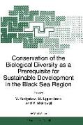 Conservation of the Biological Diversity as a Prerequisite for Sustainable Development in the Black Sea Region: International NATO Advanced Research W