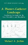 A Hunter-Gatherer Landscape: Southwest Germany in the Late Paleolithic and Mesolithic