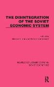 The Disintegration of the Soviet Economic System