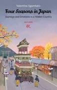 Four Seasons in Japan - Autumn: Journeys and Emotions in a Hidden Country